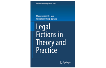 Legal Fictions in Theory and Practice
